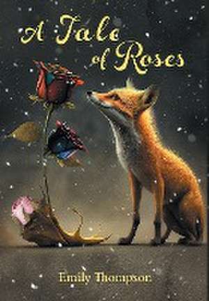 A Tale of Roses de Emily Thompson