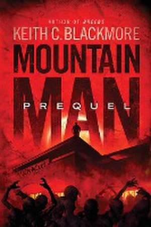 Mountain Man Prequel de Keith C Blackmore