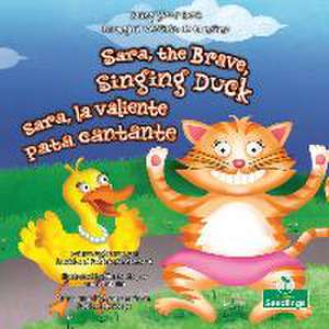 Sara, La Valiente Pata Cantante (Sara, the Brave, Singing Duck) Bilingual Eng/Spa de David Armentrout