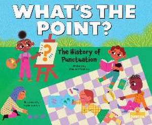 What's the Point?: The History of Punctuation de Stephen Krensky