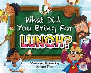 What Did You Bring for Lunch? de Margaret Salter