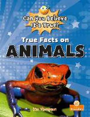 True Facts on Animals de Kim Thompson