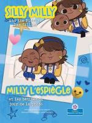 Milly l'Espiègle Et Les Bêtises Du Jour de la Photo (Silly Milly and the Picture Day Sillies) Bilingual Eng/Fre de Laurie Friedman