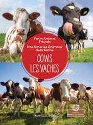 Cows (Les Vaches) Bilingual Eng/Fre de Amy Culliford