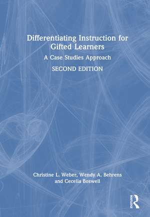 Differentiating Instruction for Gifted Learners: A Case Studies Approach de Christine L. Weber