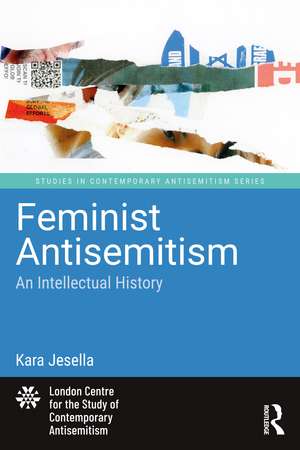 Feminist Antisemitism: An Intellectual History de Kara Jesella
