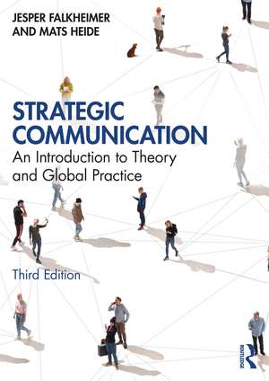 Strategic Communication: An Introduction to Theory and Global Practice de Jesper Falkheimer
