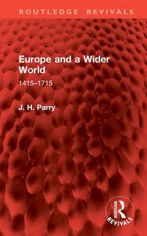 Europe and a Wider World de J. H. Parry