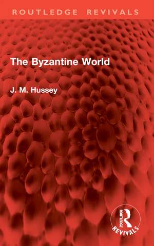 The Byzantine World de J. M. Hussey