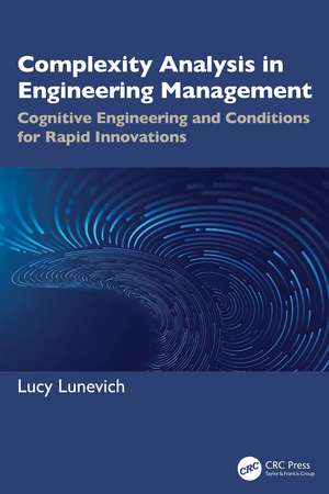 Complexity Analysis in Engineering Management: Cognitive Engineering and Conditions for Rapid Innovations de Lucy Lunevich