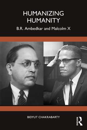 Opposition and Challenges: B.R. Ambedkar and Malcolm X de Bidyut Chakrabarty
