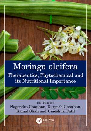 Moringa oleifera: Therapeutics, Phytochemical and its Nutritional Importance de Nagendra Singh Chauhan