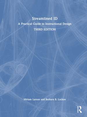 Streamlined ID: A Practical Guide to Instructional Design de Miriam B. Larson