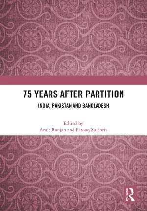 75 Years After Partition: India, Pakistan and Bangladesh de Amit Ranjan