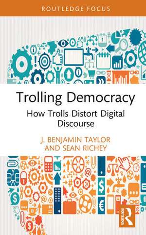 Trolling Democracy de J. Benjamin Taylor