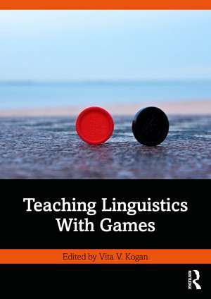 Teaching Linguistics With Games de Vita V. Kogan