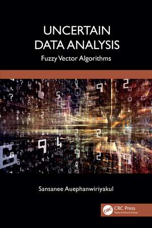 Uncertain Data Analysis: Fuzzy Vector Algorithms de Sansanee Auephanwiriyakul