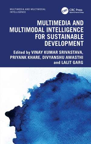 Multimedia and Multimodal Intelligence for Sustainable Development de Vinay Kumar Srivastava