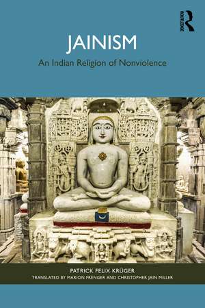 Jainism: An Indian Religion of Nonviolence de Patrick Felix Krüger