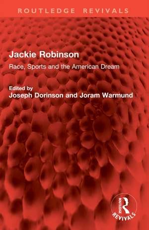 Jackie Robinson: Race, Sports and the American Dream de Joseph Dorinson