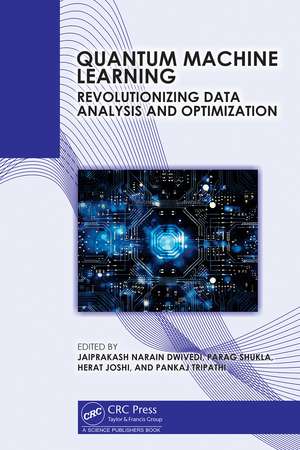 Quantum Machine Learning: Revolutionizing Data Analysis and Optimization de Jaiprakash Narain Dwivedi