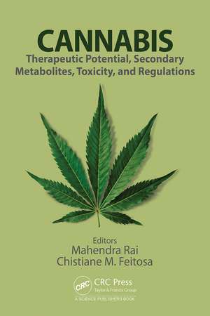 Cannabis: Therapeutic Potential, Secondary Metabolites, Toxicity, and Regulations de Mahendra Rai