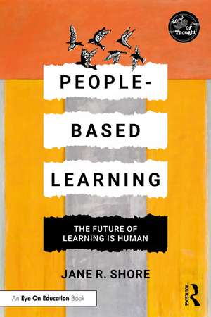 People-Based Learning: The Future of Learning is Human de Jane R. Shore
