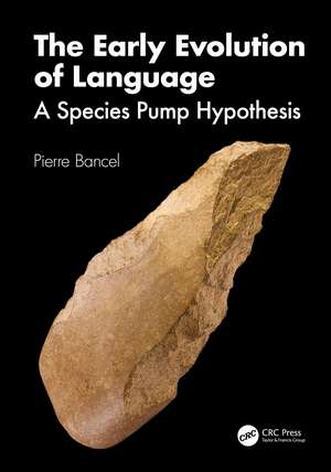 The Early Evolution of Language: A Species Pump Hypothesis de Pierre Bancel