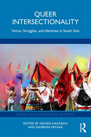 Queer Intersectionality: Voices, Struggles, and Identities in South Asia de Nizara Hazarika