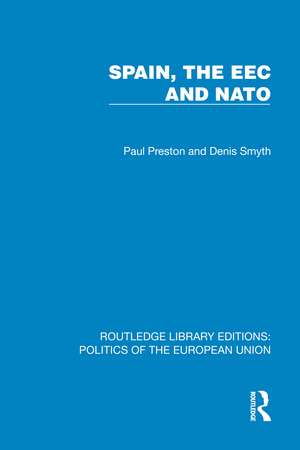 Spain, the EEC and NATO de Paul Preston