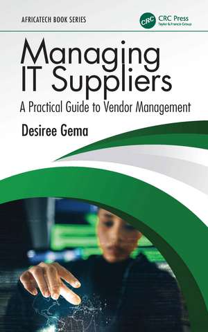Managing IT Suppliers: A Practical Guide to Vendor Management de Desiree Gema