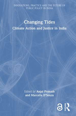 Changing Tides: Climate Action and Justice in India de Anjal Prakash