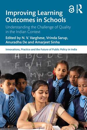 Improving Learning Outcomes in Schools: Understanding the Challenge of Quality in the Indian Context de N. V. Varghese
