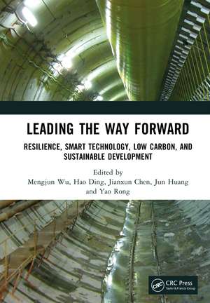 Leading the Way Forward: Resilience, Smart Technology, Low Carbon, and Sustainable Development de Mengjun Wu