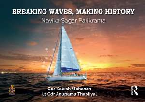 Breaking Waves, Making History: Navika Sagar Parikrama de Kalesh Mohanan