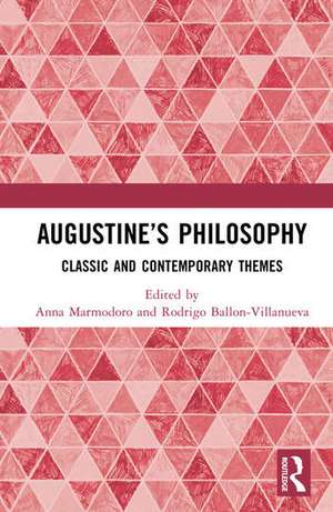 Augustine’s Philosophy: Classic and Contemporary Themes de Anna Marmodoro