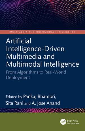 Artificial Intelligence-Driven Multimedia and Multimodal Intelligence: From Algorithms to Real-World Deployment de Pankaj Bhambri