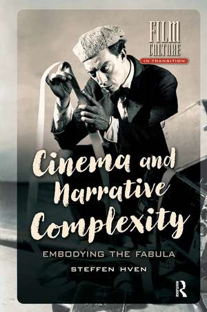 Cinema and Narrative Complexity: Embodying the Fabula de Steffen Hven