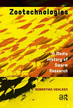 Zootechnologies: A Media History of Swarm Research de Sebastian Vehlken