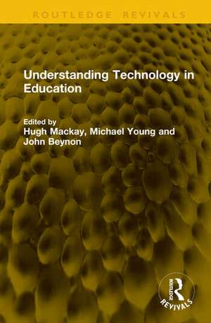 Understanding Technology in Education de Hugh MacKay