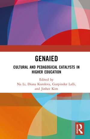 GenAIED: Cultural and Pedagogical Catalysts in Higher Education de Na Li