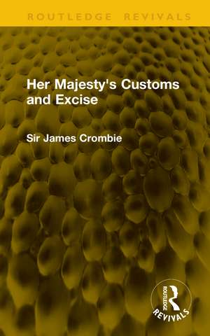 Her Majesty's Customs and Excise de Sir James Crombie