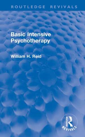 Basic Intensive Psychotherapy de William H. Reid