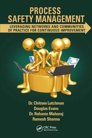 Process Safety Management: Leveraging Networks and Communities of Practice for Continuous Improvement de Chitram Lutchman