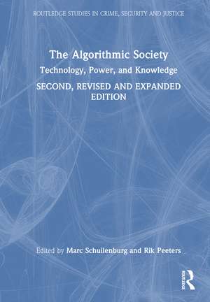 The Algorithmic Society: Technology, Power, and Knowledge de Marc Schuilenburg