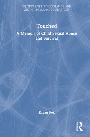 Touched: A Memoir of Child Sexual Abuse and Survival de Ragan Fox