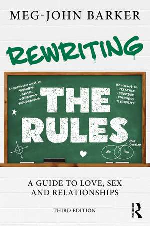 Rewriting the Rules: A Guide to Love, Sex and Relationships de Meg John Barker