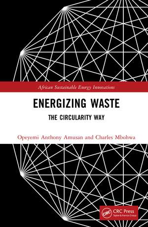 Energizing Waste: The Circularity Way de Opeyemi Anthony Amusan
