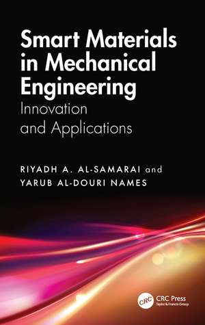 Smart Materials in Mechanical Engineering: Innovation and Applications de Riyadh A. Al-Samarai