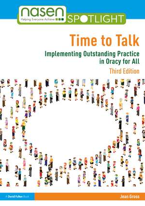 Time to Talk: Implementing Outstanding Practice in Oracy for All de Jean Gross